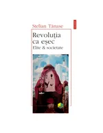 Revoluția ca eșec: Elite & Societate