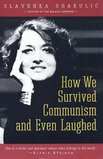 How We Survived Communism and Even Laughed
