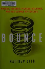 Bounce: Mozart, Federer, Picasso, Beckham, and the Science of Success