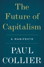 The Future of Capitalism: Facing the New Anxieties