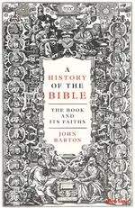 A History of the Bible: The Book and Its Faiths
