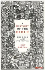 A History of the Bible: The Book and Its Faiths