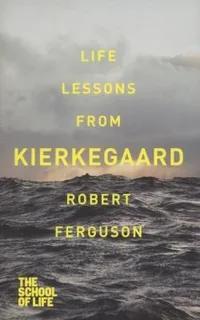Life Lessons from Kierkegaard