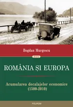 România și Europa. Acumularea decalajelor economice