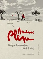 Despre frumusețea uitată a vieții