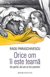 Orice om îi este teamă: un partid, doi ani și trei premieri
