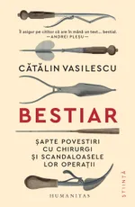 Bestiar: Șapte povestiri cu chirurgi și scandaloasele lor operații